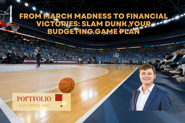 From March Madness to Financial Victories: Slam Dunk Your Budgeting Game Plan